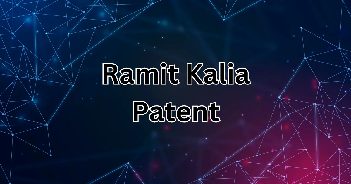 The Ramit Kalia Patent: A Journey into Innovation