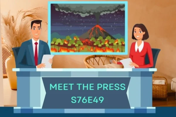 Meet the Press Season 76, Episode 49: Key Highlights and Analysis