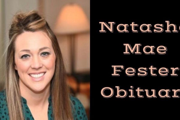 Natasha Mae Fester Obituary:Celebrating a Life of Kindness, Resilience, and Love