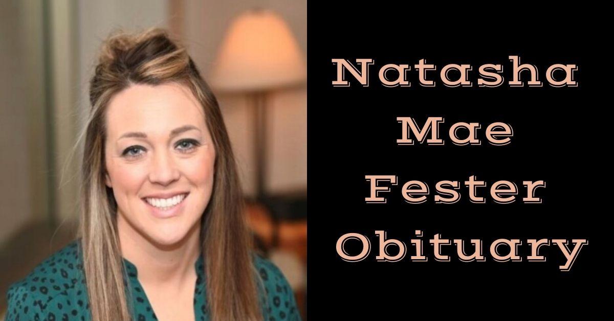 Natasha Mae Fester Obituary:Celebrating a Life of Kindness, Resilience, and Love