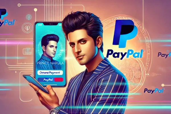 Prince Narula’s Digital Leap with PayPal: Empowering Transactions in the Digital Era