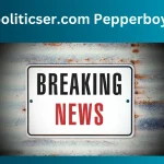 Breaking Down www.Politicser.com: A Dive into Pepperboy News