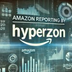 Understanding Amazon Reporting by Hyperzon: A Comprehensive Overview