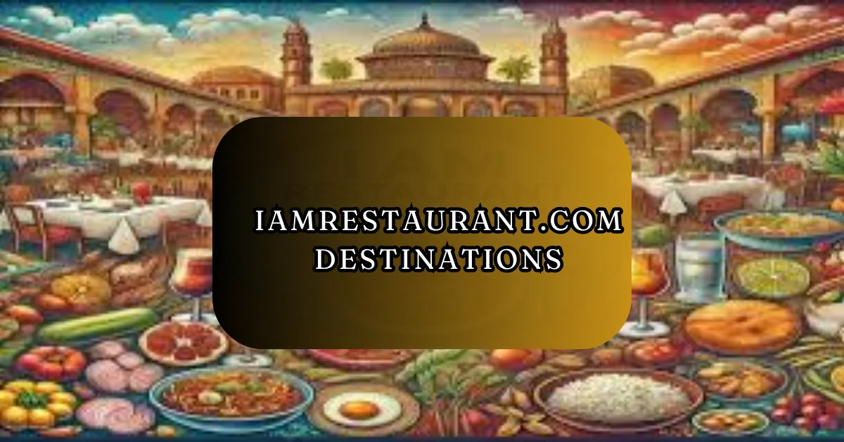 Culinary Destinations with IAMRestaurant.com