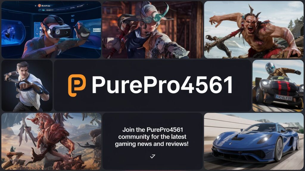 PurePro4561: A Hub for Gaming Enthusiasts